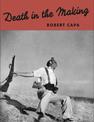 Robert Capa: Death in the Making