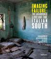 Imaging Failure: The Abandoned Lives of the Italian South