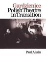 Gardzienice: Polish Theatre in Transition