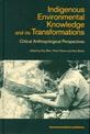 Indigenous Environmental Knowledge and Its Transformations