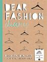 Dear Fashion Diary: Discover Your Taste-Become Your Own Fashion Guru