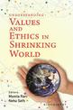 Understanding Values and Ethics in Shrinking World