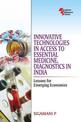 Innovative Technologies in Access to Essential Medicine, Diagnostics in India: Lessons for Emerging Economies