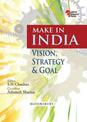 Make in India: Vision, Strategy & Goal