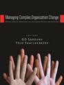 Managing Complex Organization Change: Action-Oriented Approaches for Sustaining Positive Interventions