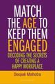 Match The Age To Keep Them Engaged: Decoding The Secrets of Creating a Happy WorkPlace