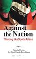 Against the Nation: Thinking Like South Asians