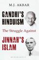 Gandhi's Hinduism the Struggle against Jinnah's Islam