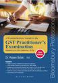 A Comprehensive Guide to the GST Practitioner's Examination with MCQs (with more than 1000 MCQs)