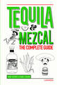 Tequila and Mezcal: The Complete Guide