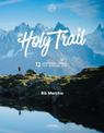 The Holy Trail: 12 Legendary Trails You Should Run