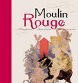 Moulin Rouge: History of an Icon