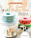 Creative Baking:  Deco Chiffon Cakes Basics