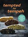 Tempted by Tempeh: 30 Creative Recipes for  Fermented Soybean Cakes