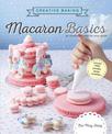 Creative Baking:  Macaron Basics: An illustrated step by step guide