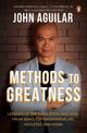 Methods to Greatness: Lessons of the mind, body, and soul from Asia's top entrepreneurs, athletes, and icons'