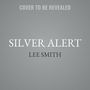 Silver Alert [Audiobook/Library Edition]