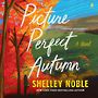 Picture Perfect Autumn [Audiobook/Library Edition]