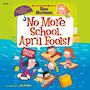 My Weird School Special: No More School April Fools! [Audiobook]