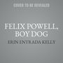 Felix Powell Boy Dog [Audiobook]