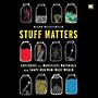 Stuff Matters: Exploring the Marvelous Materials That Shape Our Man-Made World [Audiobook]