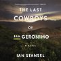 The Last Cowboys of San Geronimo [Audiobook]
