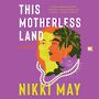 This Motherless Land [Audiobook]