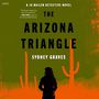 The Arizona Triangle: A Jo Bailen Detective Novel [Audiobook]