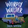 Weirdly Walter [Audiobook]