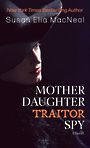 Mother Daughter Traitor Spy (Large Print)