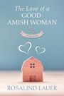 The Love of a Good Amish Woman (Large Print)