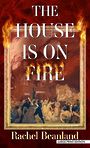 The House Is on Fire (Large Print)