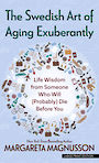 The Swedish Art of Aging Exuberantly (Large Print)