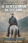 A Gentleman Detective and Other Western Stories (Large Print)