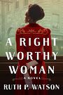 A Right Worthy Woman (Large Print)