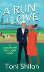 A Run at Love: Love in the Spotlight (Large Print)