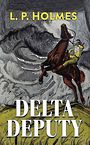 Delta Deputy (Large Print)