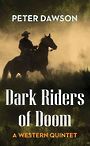 Dark Riders of Doom: A Western Quintet (Large Print)