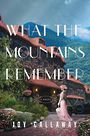 What the Mountains Remember (Large Print)