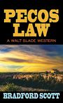 Pecos Law: A Walt Slade Western (Large Print)